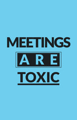 Poster: Meetings Are Toxic