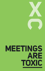 Poster: Meetings Are Toxic