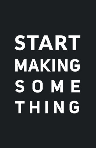 Poster: Start Making Something